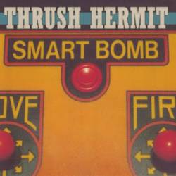 Thrush Hermit : Smart Bomb